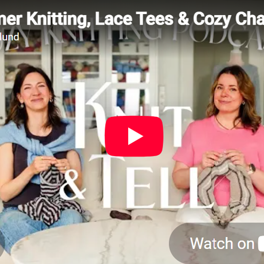 Knit & Tell Ep. 08 with Sari Nordland and Kika. Summer Knitting.