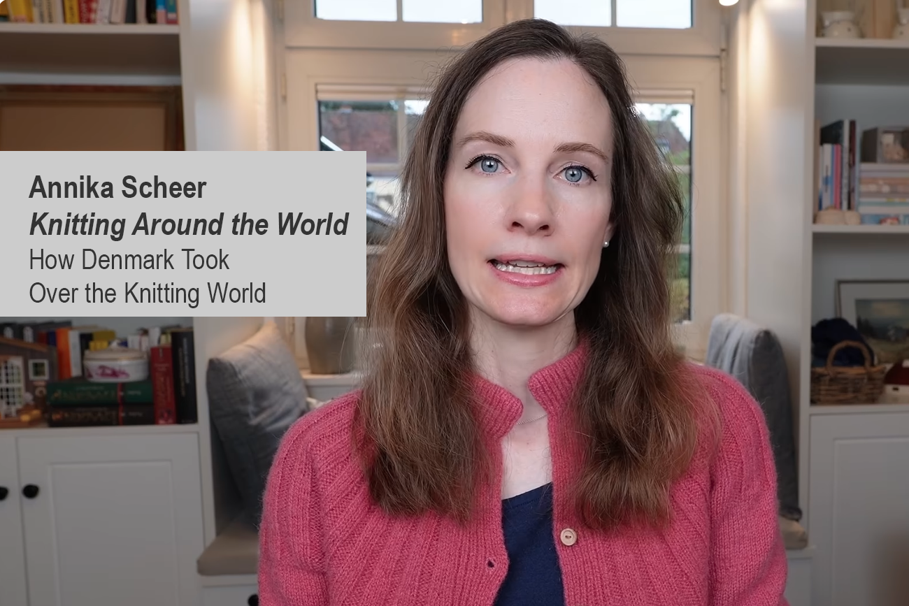 Annika Scheer - Knitting Around the World: How Denmark Took Over the Knitting World