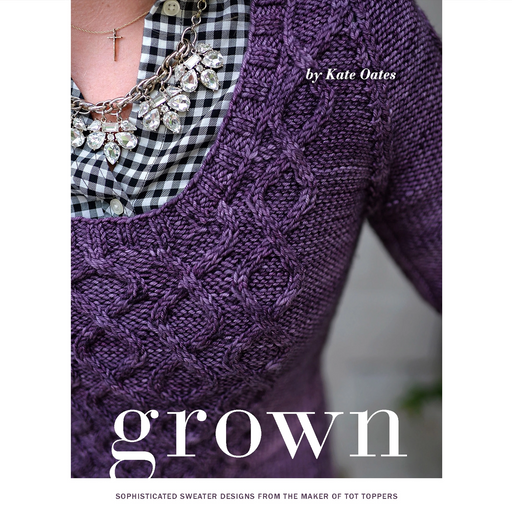 Cover of Grown, Knitting Patterns by Kate Oates